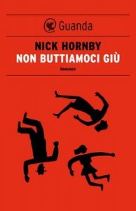 Non buttiamoci giù – Nick Hornby, M. Bocchiola [ePub & Kindle] [Italian]