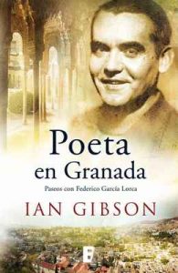 Poeta en Granada: Un paseo por la ciudad y la vida de Federico García – Ian Gibson [ePub & Kindle]