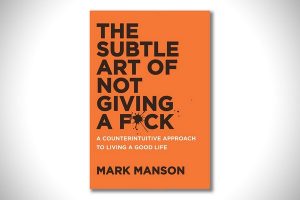 [Résumé] L’art d’en avoir rien à foutre: Une méthode contre-intuitive pour trouver le bonheur – Mark Manson [ePub & Kindle] [French]