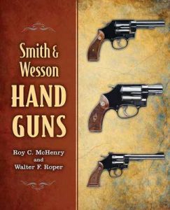Smith & Wesson Hand Guns – Roy C. McHenry, Walter F. Roper [ePub & Kindle] [English]
