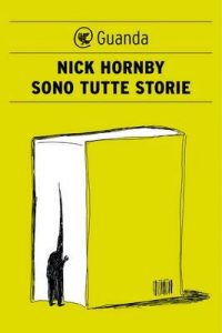 Sono tutte storie – Nick Hornby, S. Piraccini [ePub & Kindle] [Italian]