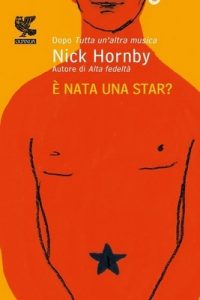 È nata una star – Nick Hornby, S. Piraccini [ePub & Kindle] [Italian]