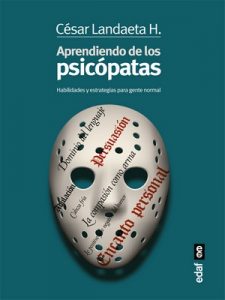 Aprendiendo de los psicópatas (Psicología y autoayuda) – Cesar Landaeta [ePub & Kindle]