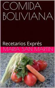 Comida Boliviana: Recetarios Exprés – Maria San Martin [ePub & Kindle]