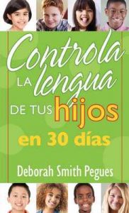 Controla la lengua de tus hijos en 30 días – Deborah Smith Pegues [ePub & Kindle]