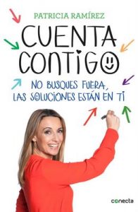 Cuenta contigo: No busques fuera, las soluciones están en ti – Patricia Ramírez [ePub & Kindle]