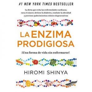 La Enzima prodigiosa: ¡Una forma de vida sin enfermarse! – Hiromi Shinya [Narrado por Carlos Torres] [Audiolibro] [Español]