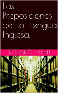 Las Preposiciones de la Lengua Inglesa – Rosario Vitale [ePub & Kindle]