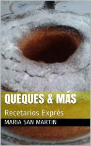 Queques & Más: Recetarios Exprés – Maria San Martin [ePub & Kindle]