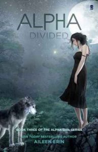 Alpha Divided (Alpha Girl Book 3) – Aileen Erin [ePub & Kindle] [English]