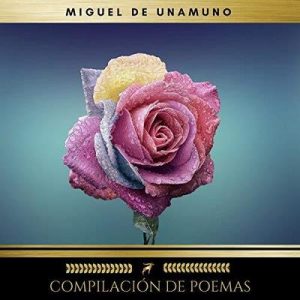 Compilación de Poemas – Miguel de Unamuno [Narrado por Jenny Gonzalez] [Audiolibro] [Español]