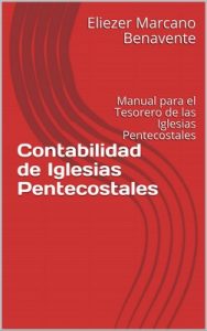 Contabilidad de Iglesias Pentecostales: Manual para el Tesorero de las Iglesias Pentecostales (Religion nº 1) – Eliezer Marcano Benavente [ePub & Kindle]