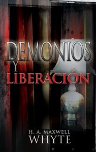 Demonios y liberación – H. A. Maxwell Whyte [ePub & Kindle]