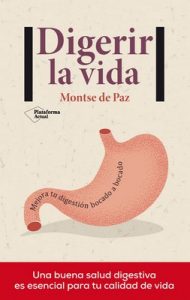 Digerir la vida: Mejora tu digestión bocado a bocado – Montse De Paz [ePub & Kindle]
