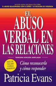 El abuso verbal en las relaciones: Como reconocerlo y como responder (3rd Edition) – Patricia Evans [ePub & Kindle]