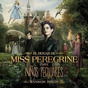 El hogar de Miss Peregrine para niños peculiares – Ransom Riggs [Narrado por Ignacio Latorre] [Audiolibro] [Español]