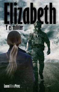 Elizabeth y El Militar – Laura Olivia Pérez [ePub & Kindle]