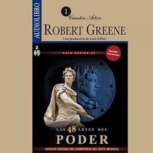 Guía rápida de las 48 leyes del poder – Robert Green [Narrado por Octavio Rojas] [Audiolibro] [Español]