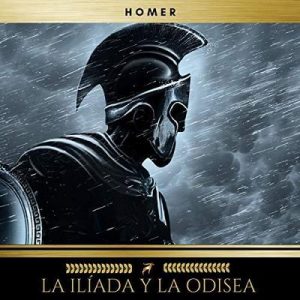 La Ilíada y la Odisea – Homero [Narrado por Juan José Mercado, Javier Jiménez] [Audiolibro] [Español]