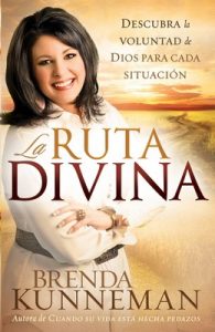 La Ruta Divina: Cómo encontrar la voluntad de Dios para cada situación – Brenda Kunneman [ePub & Kindle]