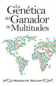 La genética del ganador de multitudes – Rodolfo Rojas [ePub & Kindle]