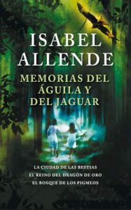 Memorias del águila y del jaguar – Isabel Allende [ePub & Kindle]