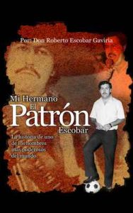Mi Hermano, El Patrón Escobar – Roberto Escobar [ePub & Kindle]