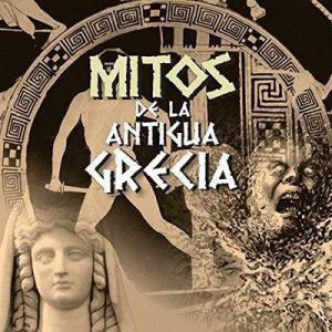 Mitos de la Antigua Grecia I – Mediatek [Narrado por Staff Audiolibros Colección] [Audiolibro] [Español]