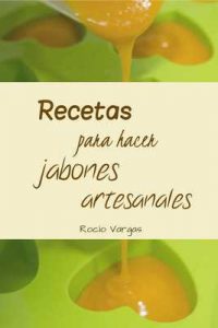 Recetas para hacer jabones artesanales – Rocío Vargas Serrano [ePub & Kindle]