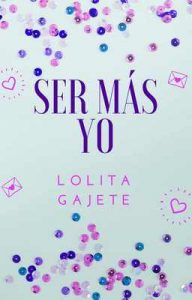 Ser más yo: (Saúl y Laura 2ª parte) – Lolita Gajete [ePub & Kindle]