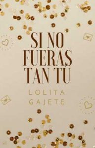 Si no fueras tan tú: (Saúl y Laura 1ª parte) – Lolita Gajete [ePub & Kindle]