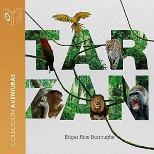 Tarzán de los monos – Edgar Rice Burroughs [Narrado por Pablo Lopez] [Audiolibro] [Español]