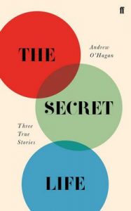 The Secret Life: Three True Stories – Andrew O’Hagan [ePub & Kindle] [English]