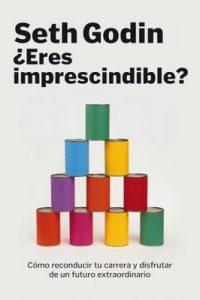 ¿Eres imprescindible? – Seth Godin, Mar Vidal [ePub & Kindle]