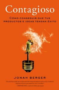 Contagioso: Cómo conseguir que tus productos e ideas tengan éxito – Jonah Berger, Jorge Paredes [ePub & Kindle]