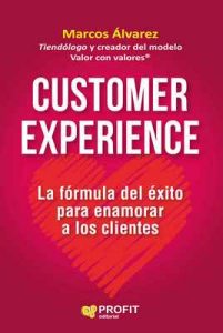Customer Experience: La fórmula del éxito para enamorar a los clientes – Marcos Álvarez [ePub & Kindle]