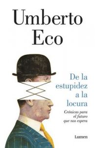 De la estupidez a la locura: Crónicas para el futuro que nos espera – Umberto Eco [ePub & Kindle]