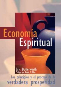 Economía Espiritual: Los principios y el proceso de la verdadera prosperida – Eric Butterworth [ePub & Kindle]