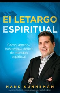 El letargo espiritual: Cómo vencer el trastorno por déficit de atención espiritual – Hank Kunneman [ePub & Kindle]