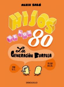 Hijos de los 80: La generación burbuja – Aleix Saló [ePub & Kindle]