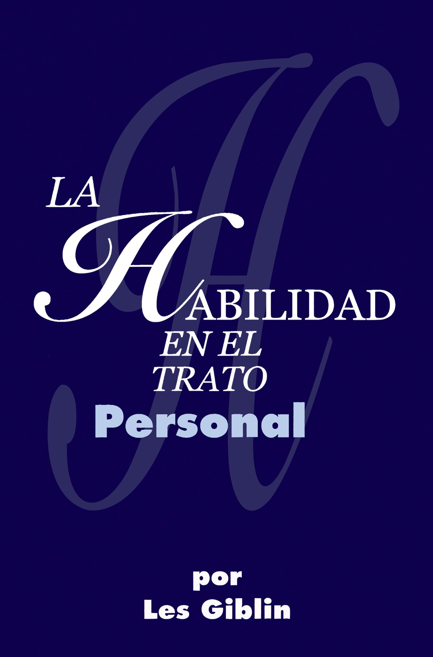 La Habilidad En El Trato Personal – Les Giblin [ePub & Kindle]