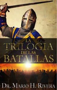 La Trilogía de las Batallas – Mario H. Rivera [ePub & Kindle]