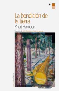La bendición de la tierra (Letras Nórdicas nº 42) – Knut Hamsun, Kirsti Baggethun [ePub & Kindle]
