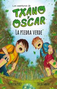 La piedra verde: Libro infantil ilustrado (7-12 años) (Las aventuras de Txano y Óscar) – Julio Santos García, Patricia Pérez Redondo [ePub & Kindle]