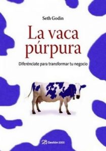 La vaca púrpura: Diferénciate para transformar tu negocio – Seth Godin [ePub & Kindle]