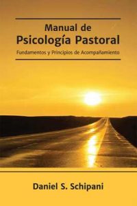 Manual de Psicología Pastoral: Fundamentos y Principios de Acompañamiento – Daniel Schipani [ePub & Kindle]