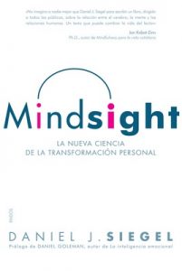 Mindsight: La nueva ciencia de la transformación personal – Daniel J. Siegel, Genís Sánchez Barberán [ePub & Kindle]