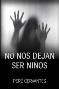 No nos dejan ser niños (Serie inspectora María Medem nº 1) – Pere Cervantes [ePub & Kindle]