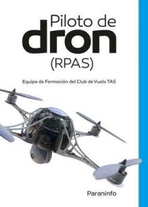 Pilotos de dron (RPAS): Equipo de Formación del Club de Vuelo TAS – David Virués Ortega [ePub & Kindle]
