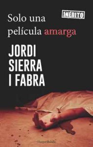 Solo una película amarga – Jordi Sierra i Fabra [ePub & Kindle]